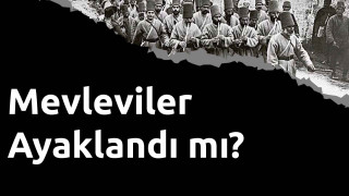 Mevleviler Ayaklandı mı?